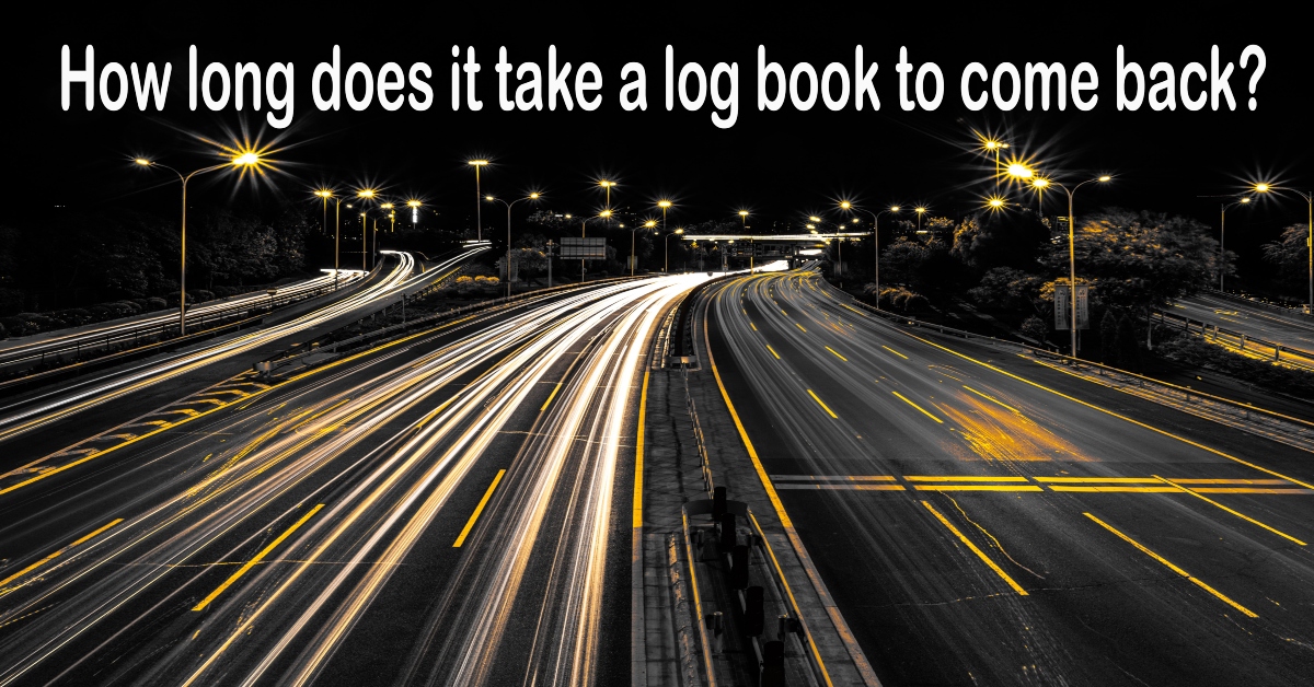 How long does it take a log book to come back? Ntsa Logbook